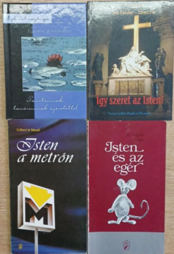4 db vallsos ktet: Egy let a kezedben... - gy szeret az Isten! - Isten a metrn - Isten s az egr