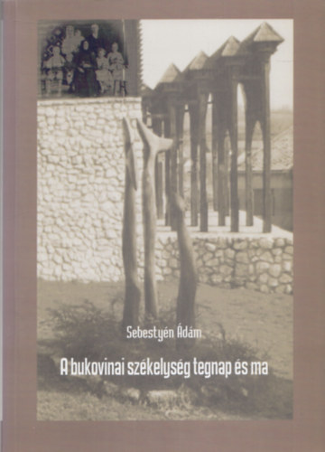 A bukovinai szkelysg tegnap s ma