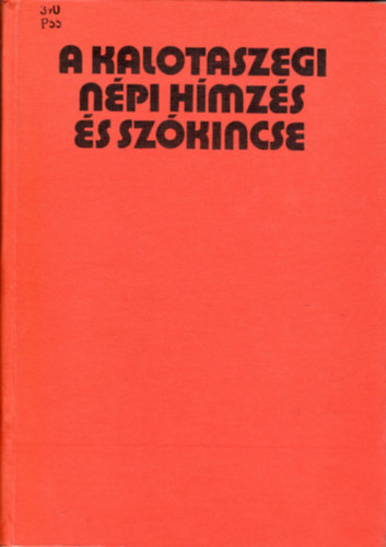 Pntek Jnos - A kalotaszegi npi hmzs s szkincse