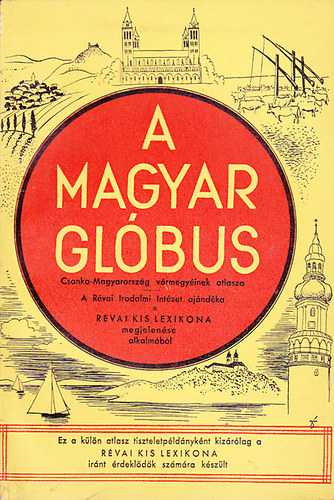A magyar gl�bus (Csonka Magyarorsz�g v�rmegy�inek atlasza)