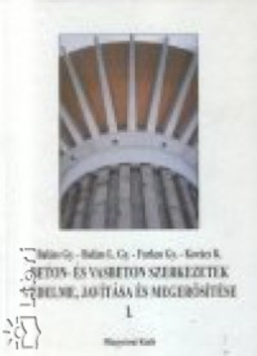 Beton- �s vasbeton szerkezetek v�delme, jav�t�sa �s meger�s�t�se I.