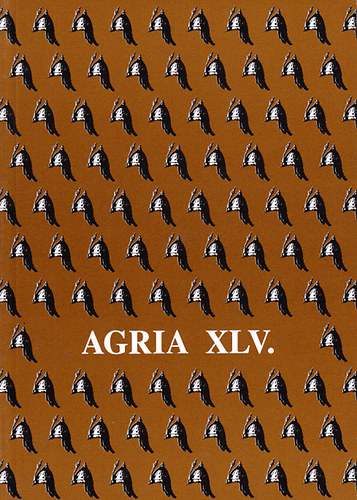 Veres Gbor  (szerk.) - Agria - Az Egri Mzeum vknyve (Annales Musei Agriensis ) XLV.