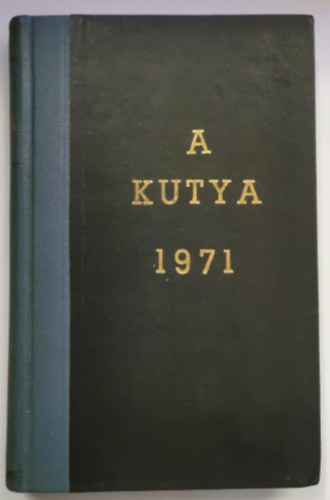 A kutya - XXXIV. �vfolyam 1971. janu�r-december 1-12. sz�m - Teljes �vfolyam