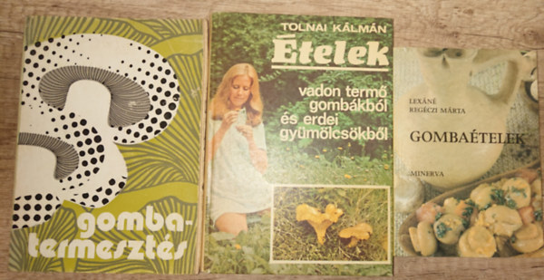 3 knyv a gomba szerelmeseinek: Gombatermeszts, telek vadon term gombkbl s erdei gymlcskbl, Gombatelek