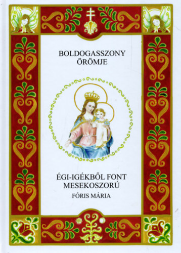 Fris Mria - Boldogasszony tndrei - gi-igkbl font mesekoszor