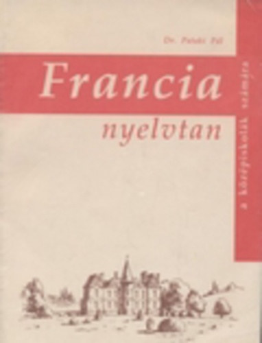 Francia nyelvtan a k�z�piskol�k sz�m�ra