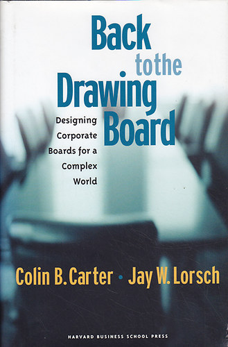 Jay W. Lorsch Colin B. Carter - Back to the Drawing Board
