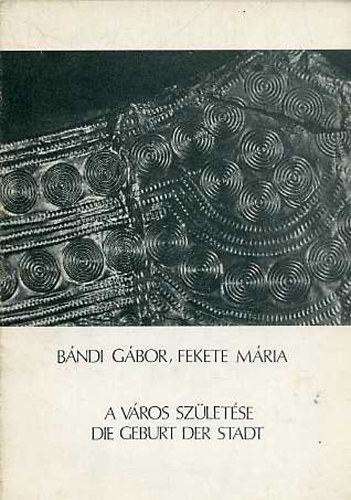 A v�ros sz�let�se - Die geburt der Stadt