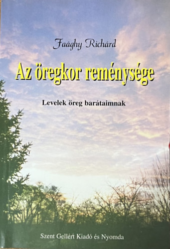 Az regkor remnysge (levelek reg bartaimnak)
