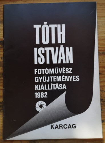 Tth Istvn - fotomvsz gyjtemnyes killtsa 1982  - Dediklt