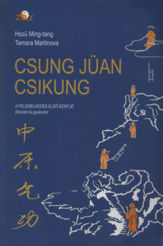 Csung Jan Csikung - A felemelkeds iskolja (Els szint: Ellazuls - Elmlet s gyakorlat)