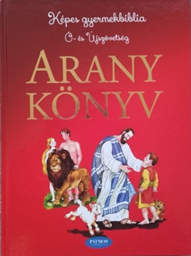 Aranyknyv (Aranyknyv 1-9. egy ktetben) Kpes gyermekbiblia - s jszvetsg