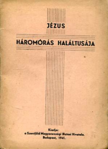 Nagyp�nteki �jtatoss�g J�zus h�rom�r�s hal�ltus�ja eml�k�re