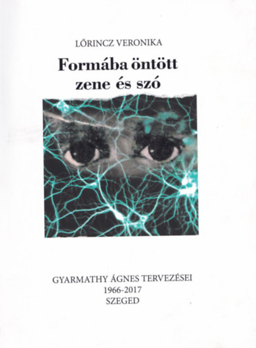 Formba nttt zene s sz - Gyarmathy gnes tervezsei 1966-2017