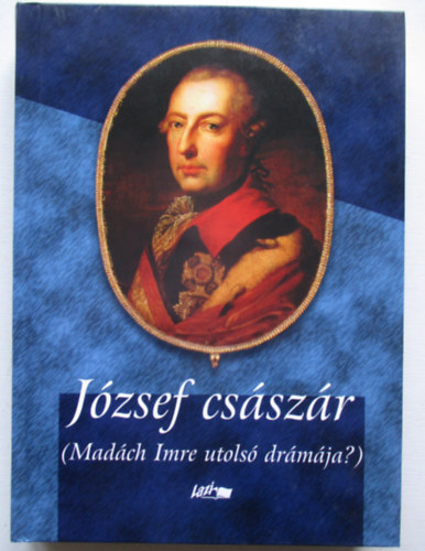 J�zsef cs�sz�r (Mad�ch Imre utols� dr�m�ja?)