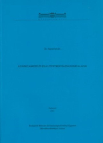 Az ingatlankezel�s �s a l�tes�tm�nygazd�lkod�s alapjai