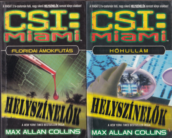 Max Allen Collins - 2db. CSI: Miami helysznelk: Hhullm + Floriadi mokfuts