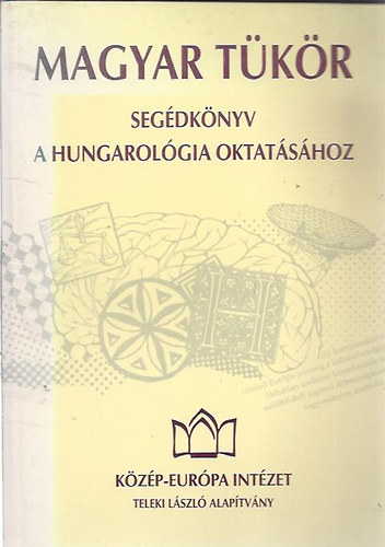Magyar tkr - Segdknyv a hungarolgia oktatshoz