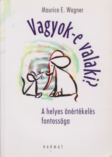 Vagyok-e valaki? - A helyes nrtkels fontossga