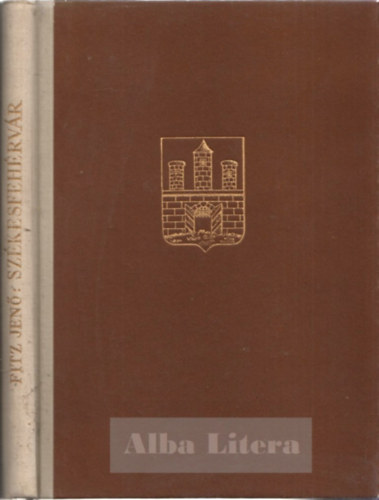 Szkesfehrvr (Magyar Memlkek)