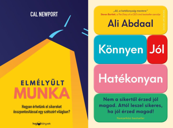 Ali Abdaal Cal Newport - 2 m a hatkonysgrl:  Elmlylt munka - Hogyan rhetnk el sikereket sszpontostssal egy sztszrt vilgban? + Knnyen, jl, hatkonyan - Nem a sikertl rzed jl magad. Attl leszel sikeres, ha jl rzed magad!