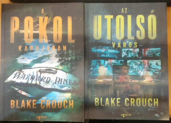 2 db Blake Crouch, Wayward Pines regny: A pokol kapujban + Az utols vros