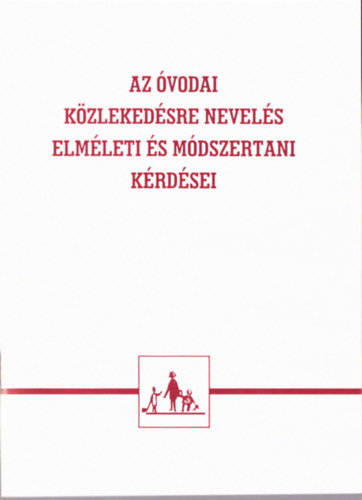 Az vodai kzlekedsre nevels elmleti s mdszertani krdsei