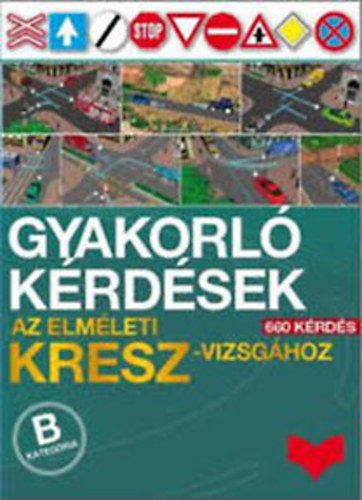Gyakorl� k�rd�sek - Az elm�leti KRESZ-vizsg�hoz