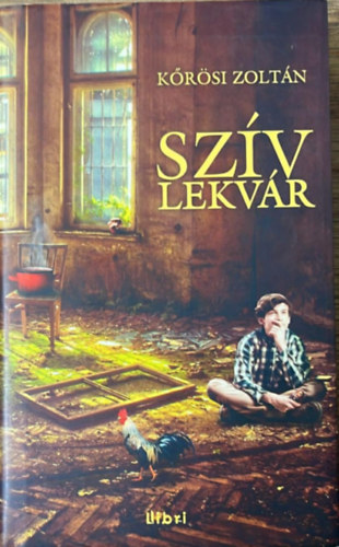 Kőrösi Zoltán - Szívlekvár