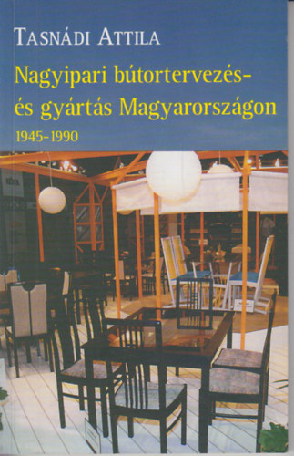 Tasndi Attila - Nagyipari btortervezs- s gyrts Magyarorszgon 1945-1990
