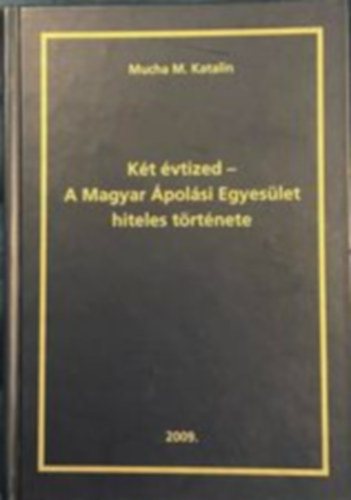 K�t �vtized- a Magyar �pol�si Egyes�let hiteles t�rt�nete