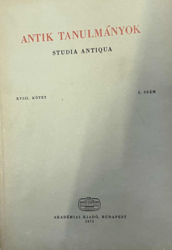 Antik tanulm�nyok-Studia antiqua XVIII. k�tet 2. sz�m