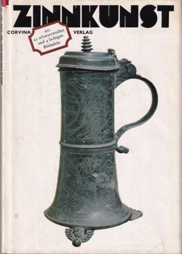 Piroska Weiner - Zinnkunst in ungarischen Sammlungen