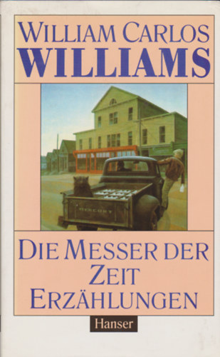 William Carlos Williams - Die Messer der Zeit - Erz�hlungen