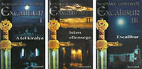 Excalibur I-III. (A tl kirlya + Isten ellensge + Excalibur)