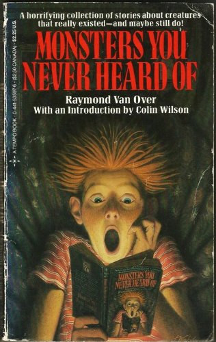 Raymond Van Over - Monsters You Never Heard of ("Szörnyek, amelyekről soha nem hallottál" angol nyelven)