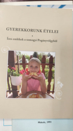 Gyerekkorunk �telei - �zes eml�kek a somogyi Pog�nyv�lgyb�l
