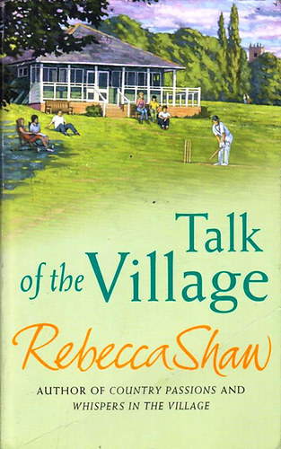 Rebecca Shaw - Talk of the Village