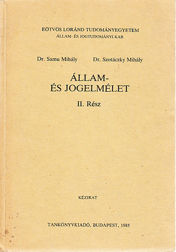 Dr. Samu Mihly; Dr. Szotczky Mihly - llam- s jogelmlet II. (Kzirat)