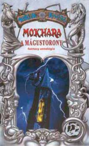 Mokhara: A mgustorony (Fantasy antolgia)