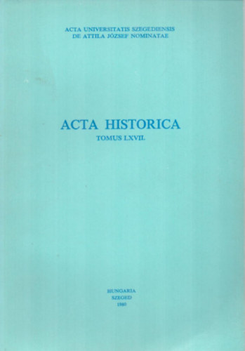 Acta Historica (Tomus LXVII.)