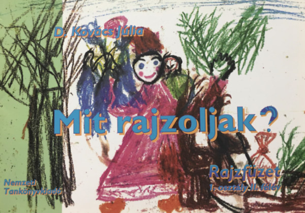 Mit rajzoljak? - Rajzfzet - 1. osztly II. flv