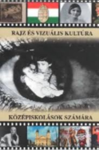 Rajz s vizulis kultra a kzpiskolsok szmra