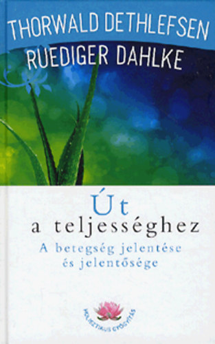 t a teljessghez - A betegsg jelentse s jelentsge