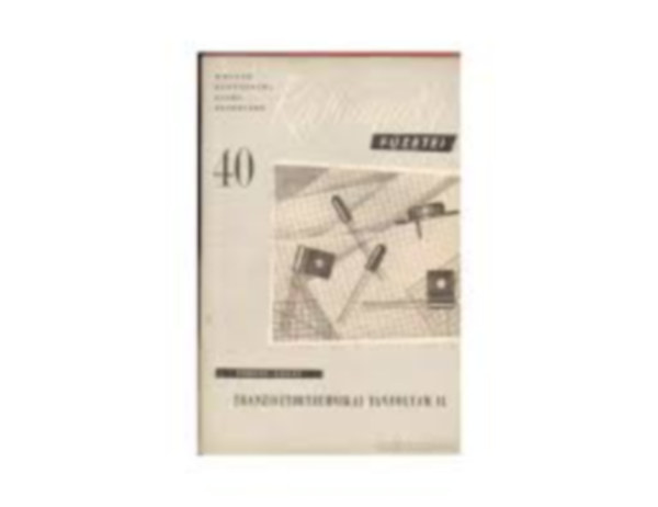Tranzisztortechnikai tanfolyam II. (R�di�amat�r f�zetei 40.)