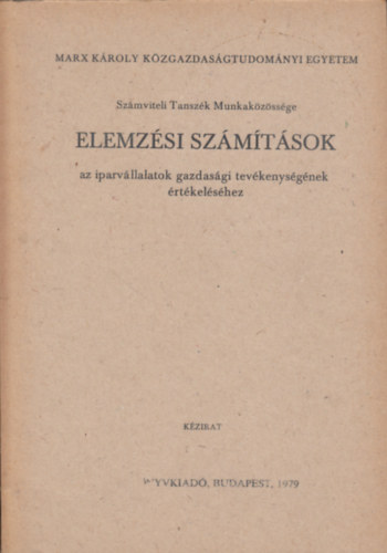 dr. Baricz Rezs - Elemzsi szmtsok - Az iparvllalatok gazdasgi tevkenysgnek ertkelshez