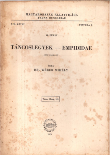 Dr. Wber Mihly - Tncoslegyek - Empididae (162 brval) - Magyarorszg llatvilga (Fauna Hungariae) XIV. ktet 13. fzet