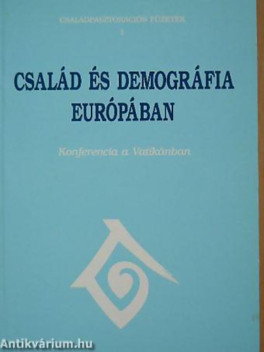 SZERKESZT Somorjai dm - Csald s demogrfia Eurpban KONFERENCIA A VATIKBAN, 1996. OKT. 17-19.