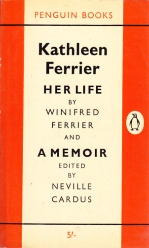 Kathleen Ferrier. Her Life and a Memoir