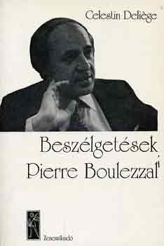 Beszlgetsek Pierre Boulezzal